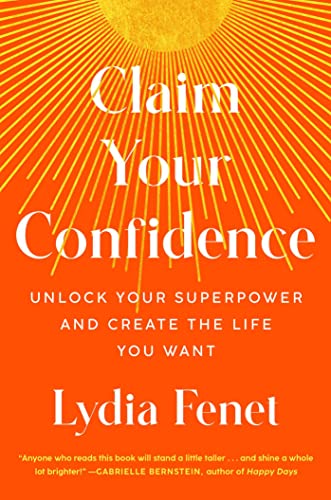 Claim Your Confidence: Unlock Your Superpower and Create the Life You Want von Gallery Books
