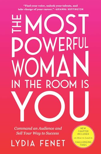 The Most Powerful Woman in the Room Is You: Command an Audience and Sell Your Way to Success von Gallery Books
