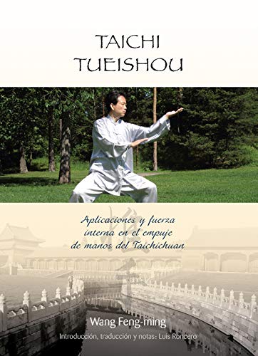 Taichi tueishou : aplicaciones y fuerza interna en el empuje de manos del taichichuan von Editorial Alas