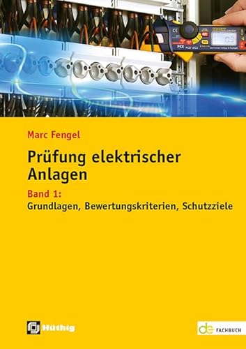 Prüfung elektrischer Anlagen: Band 1: Grundlagen – Bewertungskriterien – Schutzziele (de-Fachwissen) von Hthig GmbH