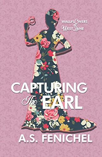 Capturing the Earl (The Wallflowers of West Lane, Band 3)