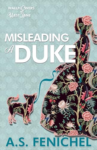 Misleading a Duke: A Thrilling Historical Regency Romance Book (The Wallflowers of West Lane, Band 2)