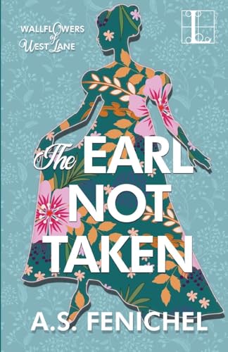 The Earl Not Taken (The Wallflowers of West Lane, Band 1) von Kensington Publishing Corporation