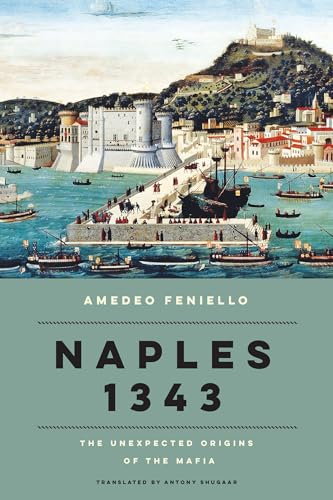 Naples 1343: The Unexpected Origins of the Mafia von Other Press