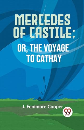 Mercedes Of Castile; Or, The Voyage To Cathay von Double 9 Books