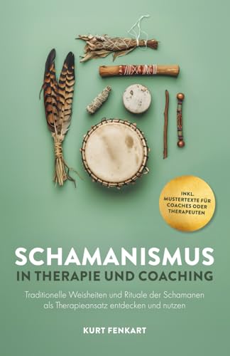 Schamanismus in Therapie und Coaching: Traditionelle Weisheiten und Rituale der Schamanen als Therapieansatz entdecken und nutzen Schamanismus in Therapie und Coaching: Traditionelle Weisheiten und Rituale der Schamanen als Therapieansatz entdecken und nutzen von Verlagshaus Stopfer