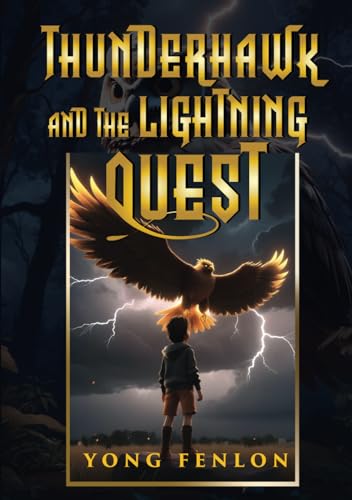 THUNDERHAWK and the LIGHTING QUEST: Yong Fenlon von Independently published