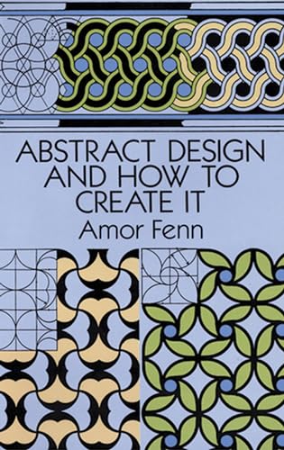Abstract Design and How to Create It (Dover Art Instruction)