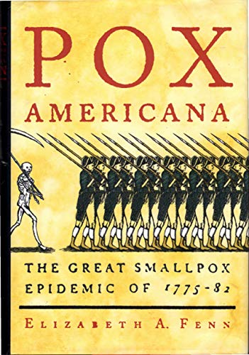 Pox Americana: The Great Smallpox Epidemic of 1775-82