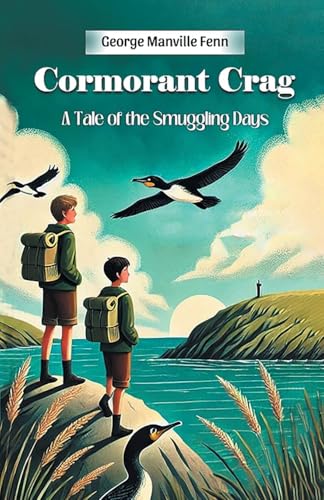 Cormorant Crag A Tale of the Smuggling Days von Double 9 Books