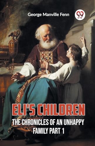 Eli's Children The Chronicles of an Unhappy Family Part 1 von Double 9 Books