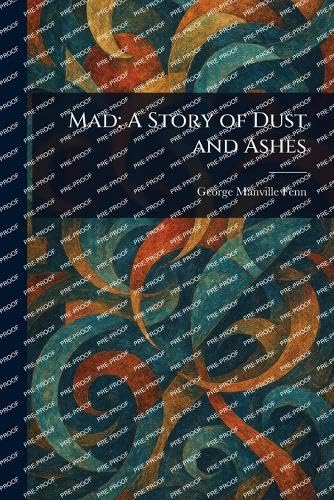 Mad: A Story of Dust and Ashes Mad: A Story of Dust and Ashes von Anson Street Press