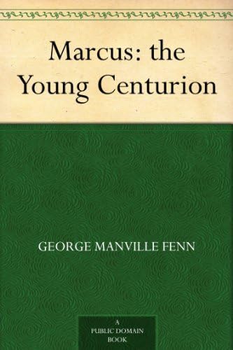 Marcus: the Young Centurion Marcus: the Young Centurion von Anson Street Press