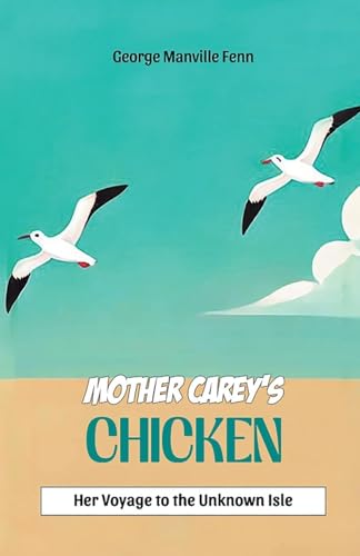 Mother Carey's Chicken Her Voyage to the Unknown Isle von Double 9 Books