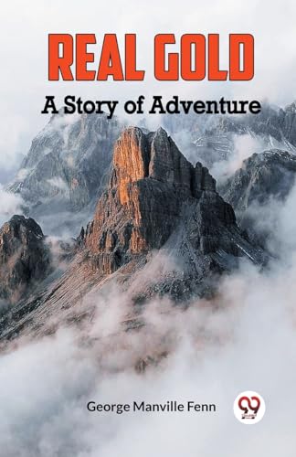 Real Gold A Story of Adventure von Double 9 Books