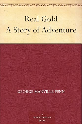Real Gold: A Story of Adventure Real Gold: A Story of Adventure von Anson Street Press