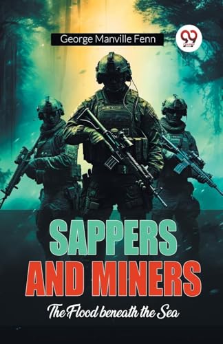 Sappers and Miners The Flood beneath the Sea von Double 9 Books