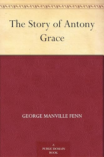 The Story of Antony Grace The Story of Antony Grace von Anson Street Press