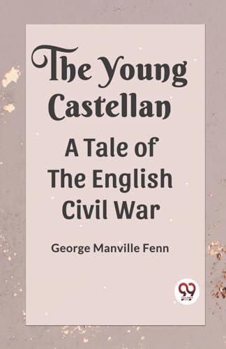 The Young Castellan A Tale of the English Civil War von Double 9 Books