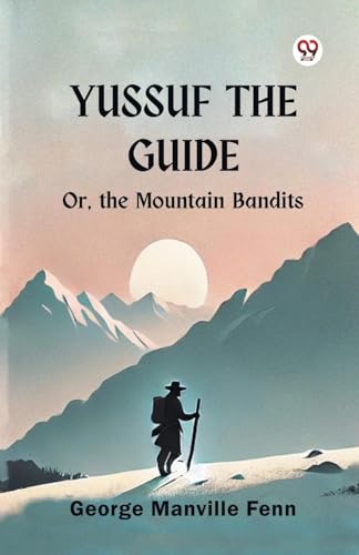 Yussuf the Guide Or, the Mountain Bandits von Double 9 Books