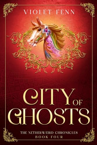 City of Ghosts: The Netherweird Chronicles, Book Four - paranormal urban fantasy, where history and mythology collide von Harker House Publishing