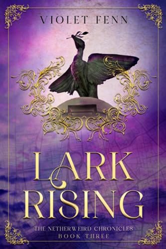 Lark Rising: The Netherweird Chronicles, Book Three - paranormal urban fantasy, where history and mythology collide von Harker House Publishing