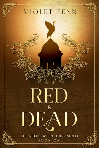 Red & Dead: The Netherweird Chronicles, Book One - paranormal urban fantasy, where history and mythology collide von Harker House Publishing