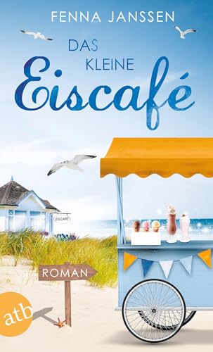 Das kleine Eiscafé: Roman (Liebe, Glück und Sonnenschein, Band 2)