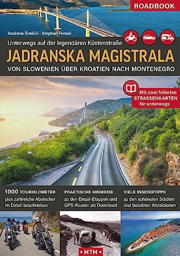 Jadranska Magistrala: Unterwegs auf der legendären Adria-Küstenstraße von Slowenien über Kroatien nach Montenegro (ROADBOOK: Unterwegs auf Europas Traumstraßen) von MoTourMedia