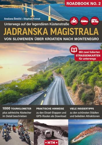 Jadranska Magistrala: Unterwegs auf der legendären Adria-Küstenstraße von Slowenien über Kroatien nach Montenegro (ROADBOOK: Unterwegs auf Europas Traumstraßen) von MoTourMedia e.K.