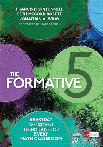 The Formative 5: Everyday Assessment Techniques for Every Math Classroom (Corwin Mathematics Series): Everyday Assessment Techniques for Every Math Classroom
