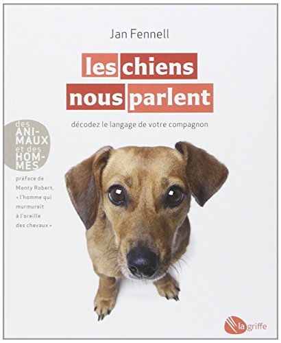 Les chiens nous parlent NE: Décodez le langage de votre compagnon