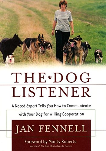 The Dog Listener: A Noted Expert Tells You How to Communicate With Your Dog For Willing Cooperation von William Morrow