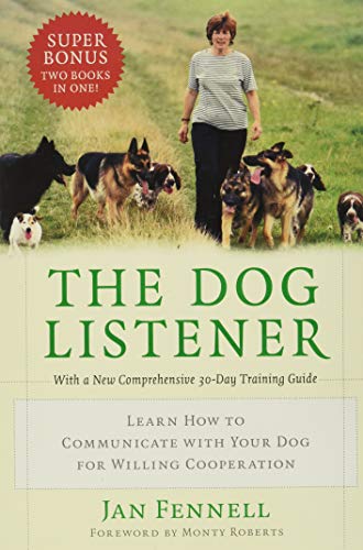 The Dog Listener: Learn How to Communicate with Your Dog for Willing Cooperation