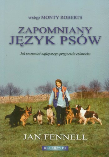 Zapomniany jezyk psow: Jak zrozumieć najlepszego przyjaciela człowieka