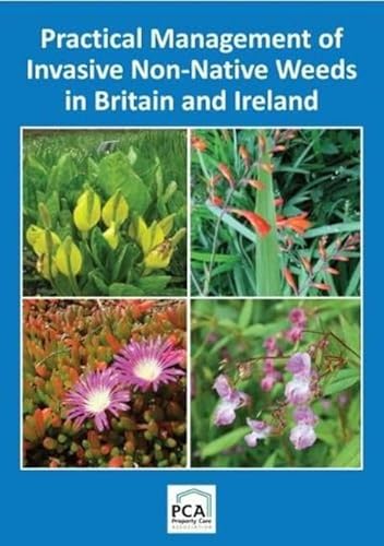 Practical Management of Invasive Non-Native Weeds in Britain and Ireland von Packard Publishing Ltd