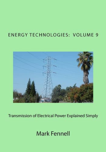 Transmission of Electrical Power Explained Simply: Energy Technologies Explained Simply Transmission of Electrical Power Explained Simply: Energy Technologies Explained Simply