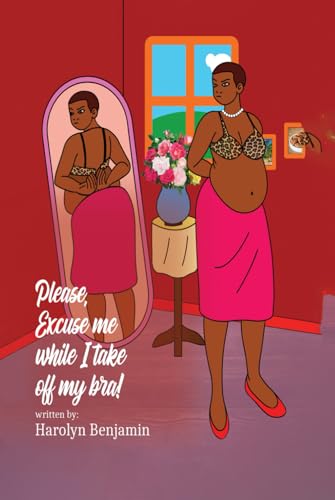 Please Excuse Me While I Take Off My Bra! von Book Writing Pioneer