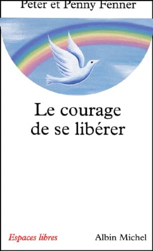 Courage de Se Liberer (Le) von ALBIN MICHEL