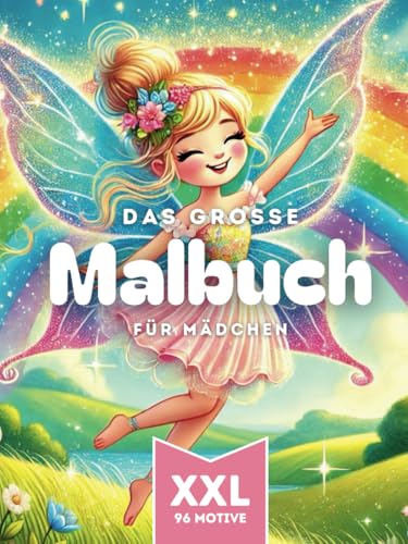 Das große Malbuch für Mädchen ab 3 Jahren: Feen, Einhörner und lustige Tiere. 96 liebevolle Motive zum ausmalen Das große Malbuch für Mädchen ab 3 Jahren: Feen, Einhörner und lustige Tiere. 96 liebevolle Motive zum ausmalen von Independently published