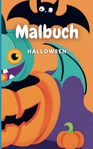 Malbuch Halloween ab 3 Jahren: Mit liebevoll gestalteten, einfachen Motiven können die Kleinen ihre eigenen Bilder farbenfroh gestalten (Ausmalbuch für Kinder, Band 2) von Independently published