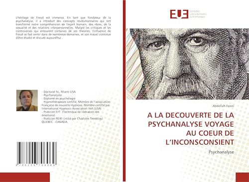 A LA DECOUVERTE DE LA PSYCHANALYSE VOYAGE AU COEUR DE L’INCONSCONSIENT: Psychanalyse von Éditions universitaires européennes