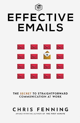 Effective Emails: The secret to straightforward communication at work: 1 (Business Communication Skills) von Sanage Publishing House