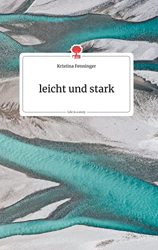 leicht und stark. Life is a Story - story.one von Story.One Publishing