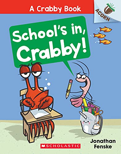 School's In, Crabby!: An Acorn Book (A Crabby Book, 5)