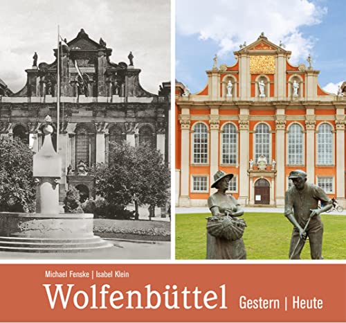 Wolfenbüttel - gestern und heute von Wartberg Verlag