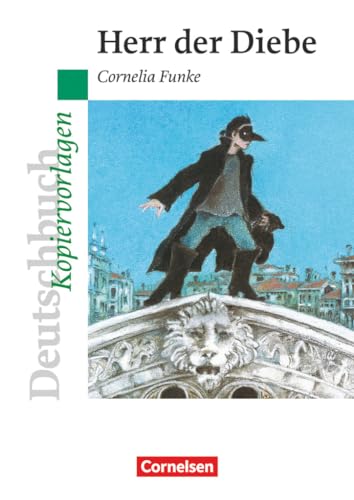 Deutschbuch Gymnasium - Ideen zur Jugendliteratur: Herr der Diebe - Empfohlen für das 7. Schuljahr - Kopiervorlagen Deutschbuch Gymnasium - Ideen zur Jugendliteratur: Herr der Diebe - Empfohlen für das 7. Schuljahr - Kopiervorlagen von Cornelsen Verlag