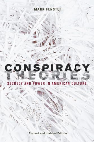 Conspiracy Theories: Secrecy and Power in American Culture