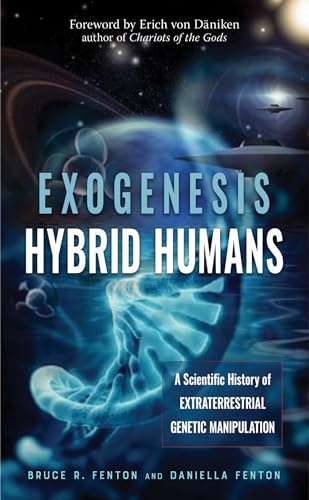 Exogenesis: Hybrid Humans: A Scientific History of Extraterrestrial Genetic Manipulation von New Page Books
