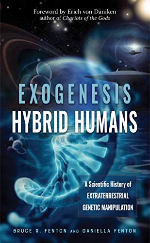 Exogenesis: Hybrid Humans: A Scientific History of Extraterrestrial Genetic Manipulation von New Page Books